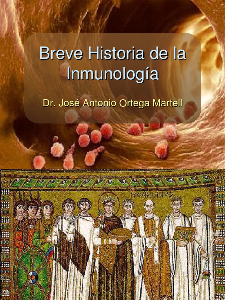 Breve Historia de la Inmunología Luis Pasteur Vacunas Prueba