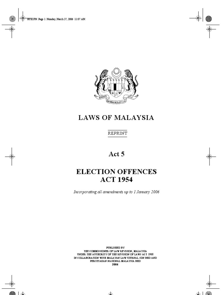 ELECTION OFFENCES ACT 1954, ACT 5, LAWS OF MALAYSIA ...