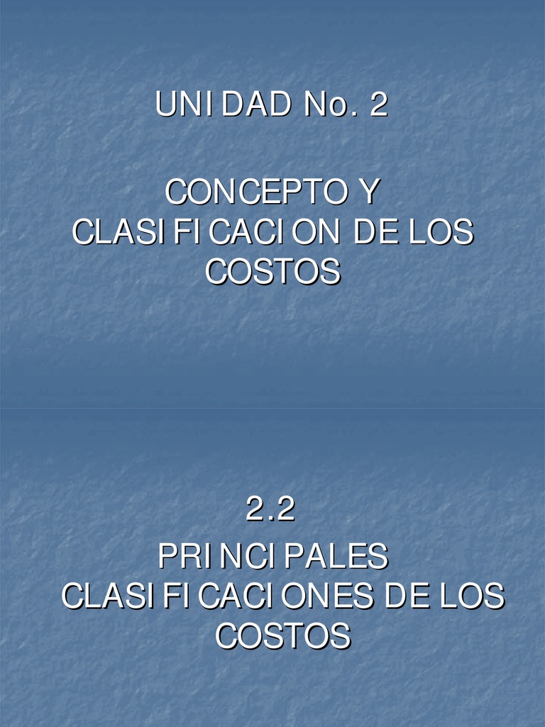 Unidad No. 2-2 Clasificacion de Los Costos | PDF | Costo | Business