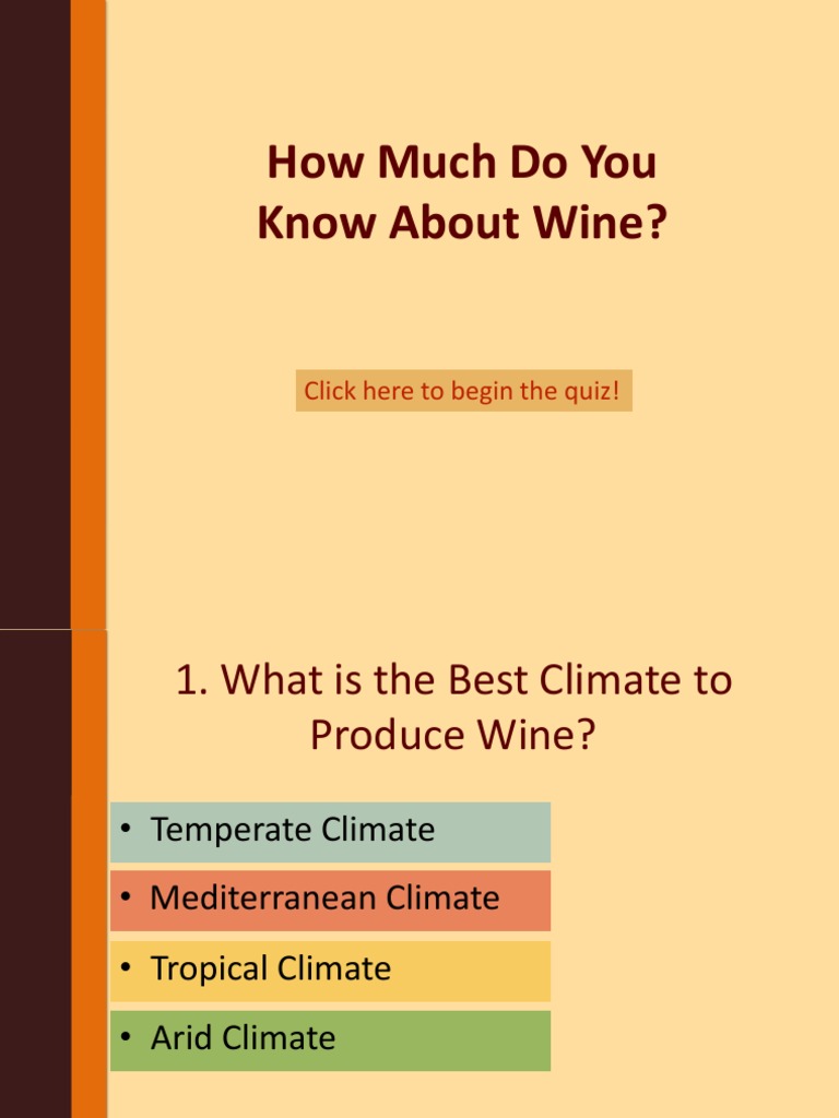 How Much Do You Know About Wine? Click Here To Begin The Quiz! PDF