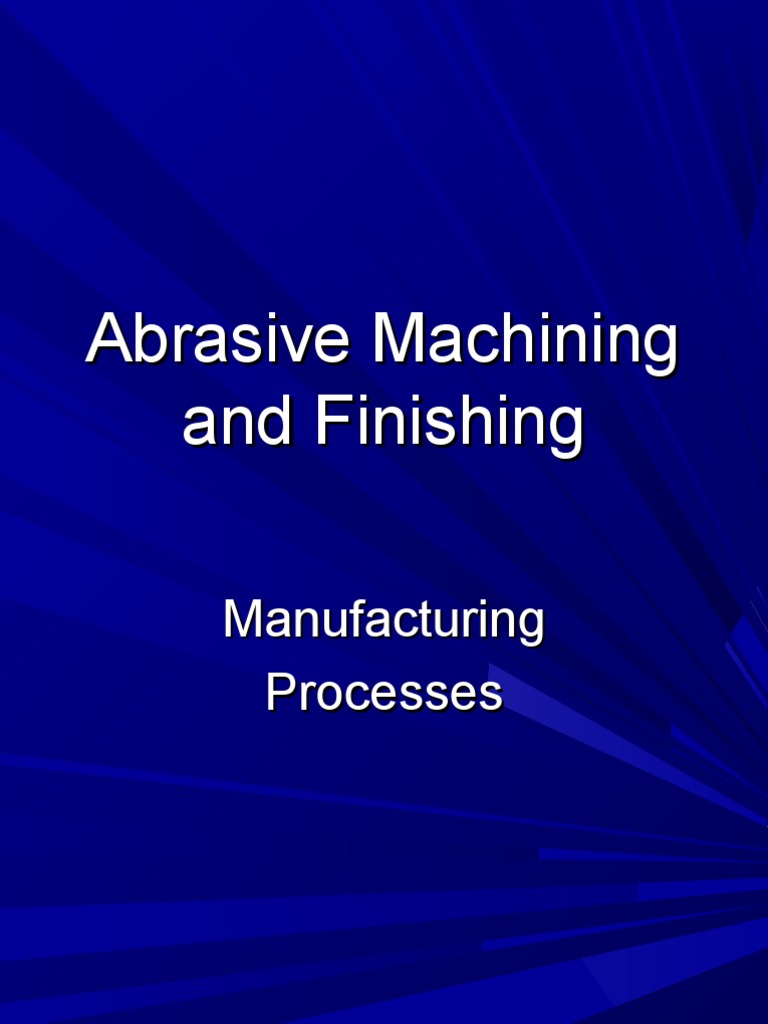 Abrasive Machining and Finishing | PDF | Grinding (Abrasive Cutting ...