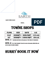 Towne Shops: Floor Size Rate A.R U.G.F 250SQFT+ 9000/SQFT 12 % A.R G.F 350SQFT+ 10500/SQFT 12% A.R