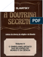 H P Blavatsky - A Doutrina Secreta - Volume IV - O Simbolismo Arcaivo Das Religiões