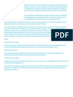 La Toma de Decisiones Es El Proceso Mediante El Cual Se Realiza Una Elección Entre Las Opciones o Formas para Resolver Diferentes Situaciones de La Vida en Diferentes Contextos