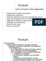 Pursuit: - Smooth Pursuit Is of Minor Clinic Diagnostic Use