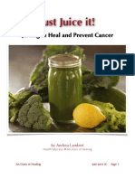 Just Juice It! Juicing To Heal & Prevent Cancer