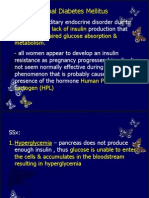 Gestational Diabetes Mellitus: Inadequate Lack of Insulin Impaired Glucose Absorption & Metabolism.