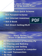 You Want Money? You Want To Be Debts Free? Not Get Rich Quick Scheme Not Pyramid Scheme Not Internet Investment Not Ebook Not Direct Selling/MLM