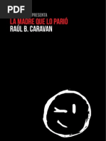 La Madre Que Lo Parió, de Raúl B. Caravan