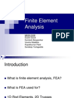 Finite Element Analysis: MEEN 5330 Dustin Grant Kamlesh Borgaonkar Varsha Maddela Rupakkumar Patel Sandeep Yarlagadda