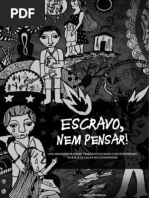 Escravo, Nem Pensar