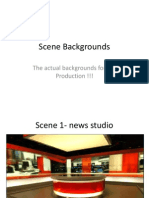 Scene Backgrounds: The Actual Backgrounds For The Production !!!