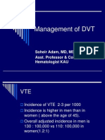 Management of DVT: Soheir Adam, MD, MSC, Frcpath Asst. Professor & Consultant Hematologist Kau