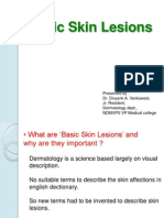 Basic Skin Lesions: Presented By: Dr. Divyank A. Vankawala Jr. Resident, Dermatology Dept., NDMVPS VP Medical College