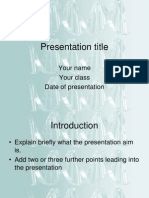 Presentation Title: Your Name Your Class Date of Presentation
