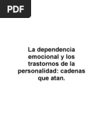 Dependencia Emocional y Trastornos de La Personal: Cadenas Que Atan