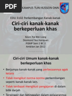 B) Ciri-Ciri Kanak-Kanak Berkeperluan Khas