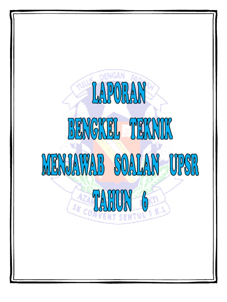 Laporan Bengkel Teknik Menjawab Soalan Upsr Tahun 6 Pdf