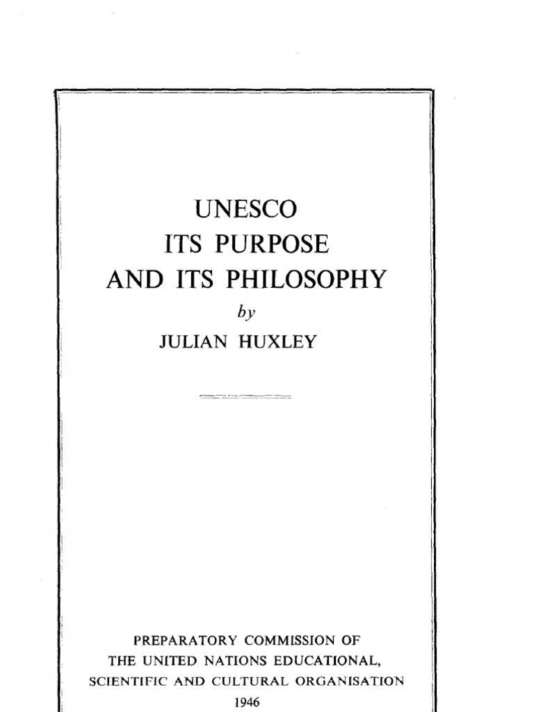 Huxley, Sir Julian UNESCO Its Purpose and Its Philosophy (1946