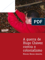 A guerra de Hugo Chávez contra o colonialismo. (Hugo Chávez).