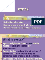 Syntax: - Definition of Syntax - Noun Phrase and Verb Phrase - Phrase Structure Rules/ Tree Diagrams