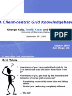 A Client-Centric Grid Knowledgebase: George Kola, and Miron Livny