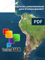 TeleSUR ¿Integración Comunicacional para La Emancipación?