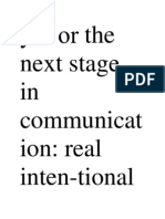 Y The Next Stage in Communicat Ion: Real Inten-Tional