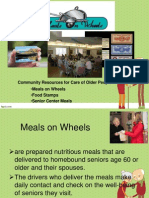 Community Resources For Care of Older People: - Meals On Wheels - Food Stamps - Senior Center Meals