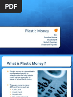 Plastic Money: By: Sunaina Verma Shashikant Mohd. Zeeshan Shashank Tripathi