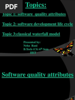 Topics:: Topic 1: Software Quality Attributes Topic 2: Software Development Life Cycle Topic 3:classical Waterfall Model