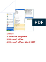 1 Inicio 2 Todos Los Programa 3 Microsoft Office 4 Microsoft Offices Word 2007