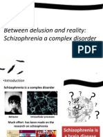 Between Delusion and Reality: Schizophrenia A Complex Disorder