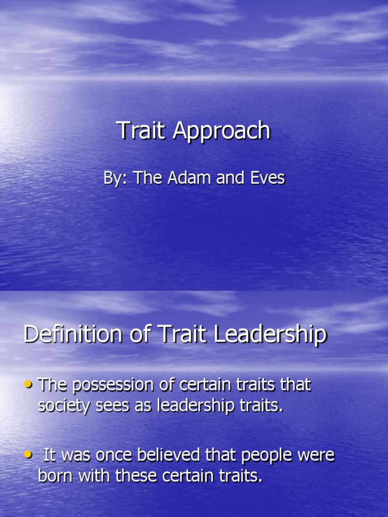 Trait Approach Of Leadership Leadership Leadership Mentoring
