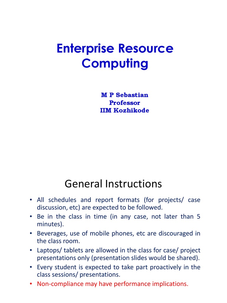 Enterprise Resource Computing: M P Sebastian Professor IIM Kozhikode ...