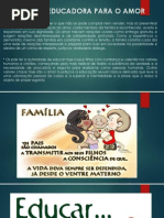 Palestra da Semana da Familía- 2013 FAMÍLIA EDUCADORA PARA O AMOR SHIRLEY