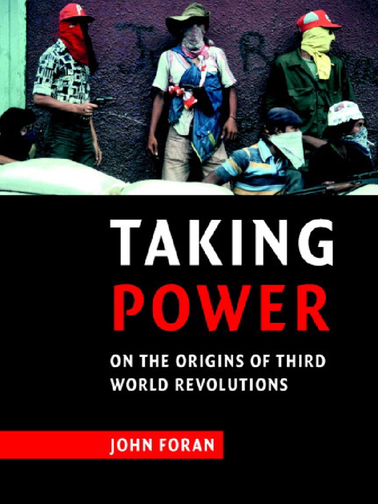 John Foran - Taking Power On The Origins of Third World Revolutions PDF ...