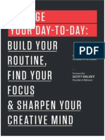 Manage Your Day To Day Build Your Routine Find Your Focus and Sharpen Your Creative Mind