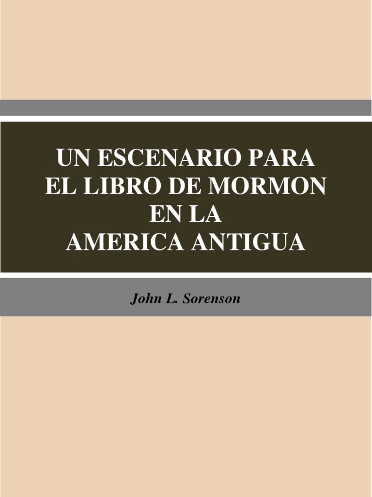 Un Escenario Para El Libro De Mormon En La America Antigua - 