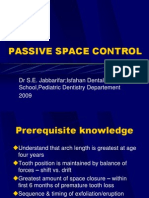 Passive Space Control: DR S.E. Jabbarifar Isfahan Dental School, Pediatric Dentistry Departement 2009