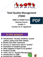 Total Quality Management (TQM) : 2009-11 PGDM Term 5 Elective Course Credits: 3 Faculty: Dr. R. Jagadeesh