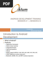 Android Development Training Session # 1 + Session # 2: Created By: Muhammad Tayyab