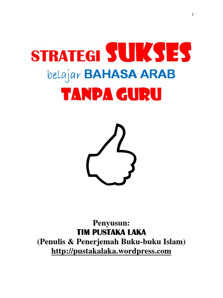 Strategi Sukses Belajar Bahasa Arab Tanpa Guru Strategi Sukses Belajar Bahasa Arab Tanpa Guru