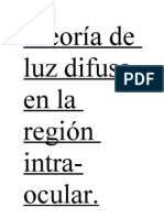 Teoría de luz difusa en la región intra ocular