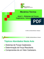 Forças Coplanares e Vetores Cartesianos na Mecânica Técnica