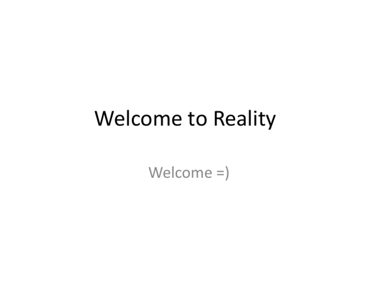 Welcome Reality | PDF