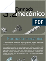 3.2 Formado Mecanico