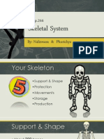 Skeletal System: By: Nalinwara & Phurichya