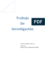 Trabajo de Investigación: Alumno: Christopher Leddy Cares Sección: 120 Docente: Valdés, Fabián Arturo Andrés