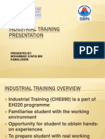 Industrial Training Presentation: Presented By: Mohammad Syafiq Bin Kamaluddin